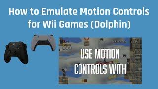 How to Emulate Motion Controls for Wii Games (Dolphin)