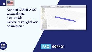 [EN] FAQ 004421 | Kann RF-STAHL AISC Querschnitte hinsichtlich Gebrauchstauglichkeit optimieren?