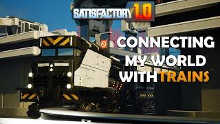 I CONNECTED my world with TRAINS in Satisfactory 1.0