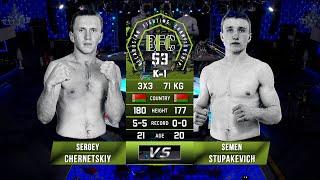 № 3 SERGEY CHERNETSKIY vs SEMEN STUPAKEVICH BFC 53