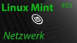 [TUT] Linux Mint - Netzwerk konfigurieren [4K | DE]