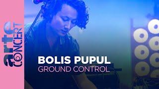 Bolis Pupul in Ground Control - ARTE Concert