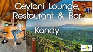 Ceyloni Lounge : Restaurant & Bar | Kandy