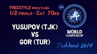 Semifinal - Freestyle Wrestling 70 kg - Z. YUSUPOV (TJK) vs Y. GOR (TUR) - Tashkent 2014