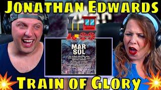 First Time Hearing Train of Glory - Jonathan Edwards @ Mar Y Sol Festival (Puerto Rico 1972)