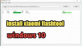 HOW TO INSTALL XIAOMI FLASH TOOL | WINDOWS 10