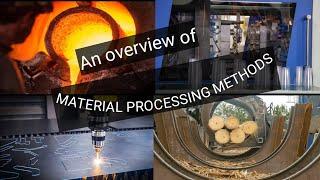 How Materials Are Processed ( Complete Overview)