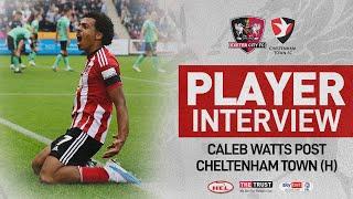  Caleb Watts post Cheltenham Town (H) | Exeter City Football Club