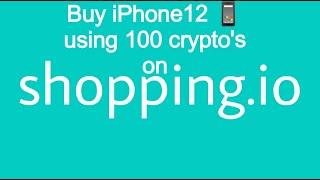 On Shopping.io you can buy iPhone 12 with 100 different Crypto's