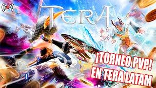 TORNEO DE PVP POR 500 DOLARES!!! keeee TERA LATAM EN DIRECTO! |  TERA NOVARPG