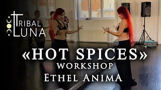 Ethel AnimA “Hot Spices”. LUNA TRIBAL WORKSHOPS