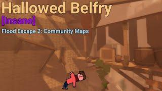 Roblox | Flood Escape 2: Community Maps | Hallowed Belfry [Insane]