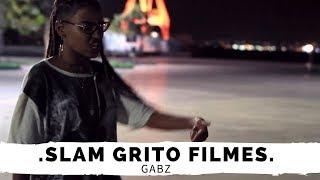 VENCEDORA SLAM GRITO FILMES 2017 "GABZ"