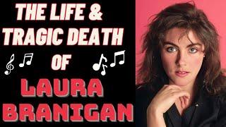 The Life & Tragic Death of LAURA BRANIGAN