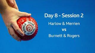 Just. 2020 World Indoor Bowls Championships: Day 8 Session 2 - Harlow & Merrien vs Burnett & Rogers