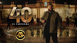 El Fantasma - El 40 (Video Oficial)