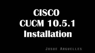 CISCO CUCM 10.5 Installation by JEAS