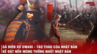 ODA NOBUNAGA - "TÀO THÁO" CỦA NHẬT BẢN KẺ GIAN HÙNG CỦA XỨ SỞ PHÙ TANG