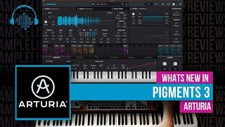 What's New in Pigments 3 by Arturia