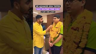 Daily Routine & Time Table of JEE Advanced 2024 Topper (AIR-1) Ved Lahoti (355/360) Record Break