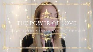 The Power Of Love  Gabrielle Aplin X Frankie Goes To Hollywood  Cover by Irish singer Karin Clara