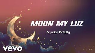 Krystian McNulty - Moon My Luz (Official Video)