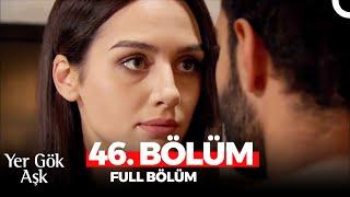 Yer Gök Aşk 46. Bölüm