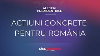 9. Ce ați făcut concret pentru România și vă califică să fiți președinte? - Călin GEORGESCU