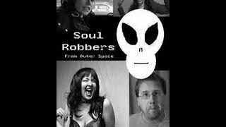 Soul Robbers from Outer Space (FULL MOVIE)