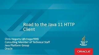 Road to the Java 11 HTTP Client with Chris Hegarty