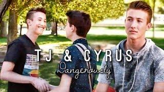 TJ & Cyrus | Dangerously