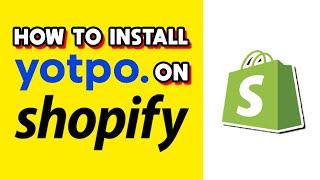 How to Install Yotpo on Shopify (Quick & Easy)