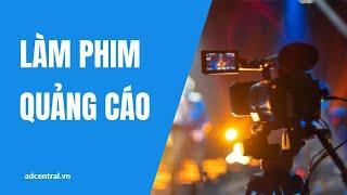 Làm phim quảng cáo - Công ty làm phim quảng cáo - sản xuất phim quảng cáo