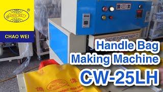 Semi-automatic Soft Loop Handle Bag Making Machine | CHAO WEI: CW-25LH