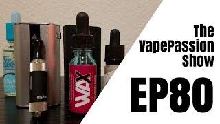 Vape News Vlog! The VapePassion Show Episode 80