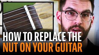 How to replace the nut on your guitar