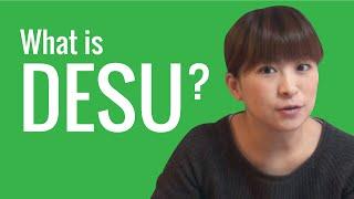 Ask a Japanese Teacher! What is DESU?