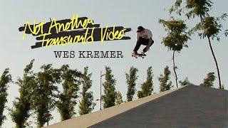 Wes Kremer, Not Another Transworld Video | TransWorld SKATEboarding