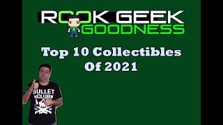 Rook Geek Goodness Top 10  Collectibles of 2021