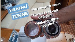 YELKENLİ TEKNE DUŞ POMPASI TAMİRİ NASIL YAPILIR? FİLTRE DEĞİŞİMİ TUVALET ÇEKVALFİ NASIL DEĞİŞTİRİLİR