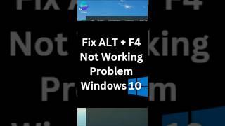 Fix ALT + F4 Not Working in Windows 10 NOW?