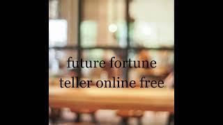 future fortune teller online free