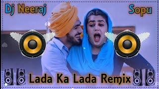 Laada Ka Lada Remix Song Dj Neeraj Sopu || Haye Re Mere Jigar Ke Na Reh Pavege Kale Dj Remix