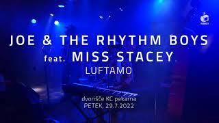 Iz cikla Luftamo: Joe & The Rhythm Boys feat. Miss Stacey - 29.7.2022