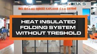 BKS : Heat Insulated Folding System Without Threshold