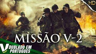 MISSÃO V-2 | NOVO FILME DE AÇÃO COMPLETO DUBLADO EM PORTUGUÊS