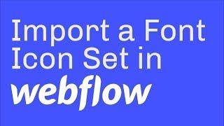 Import a Font Icon Set in Webflow