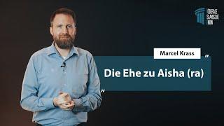 Die Ehe zu Aisha (ra) - Marcel Krass