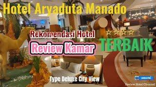 REVIEW KAMAR‼Hotel ARYADUTA Manado Type Deluxe City View ⭐⭐⭐⭐