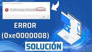 Error excepción inesperada del programa (0xe0000008) SOLUCIÓN